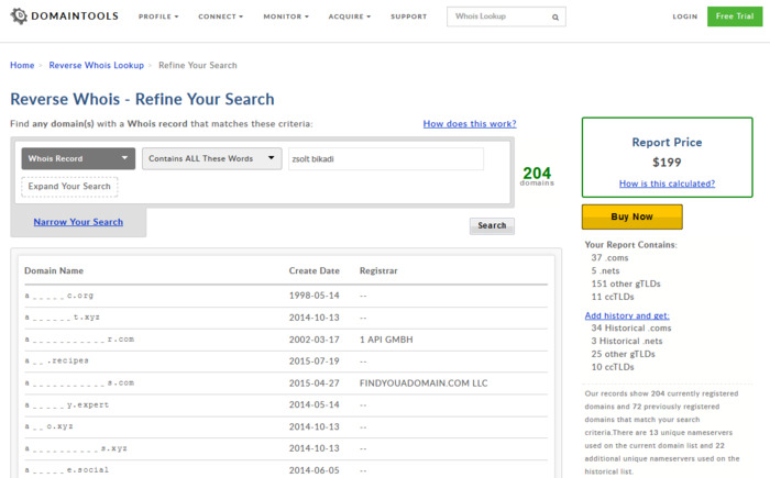 Reverse Whois search in DomainTools. One can guess the domains or buy the report.