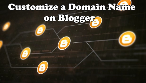 SETUP A Custom Domain Name on Blogger